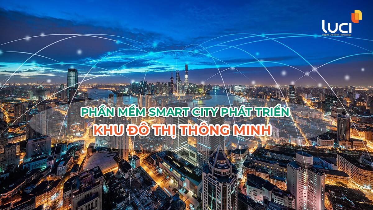 Xu hướng ứng dụng phần mềm smart city phát triển khu đô thị thông minh