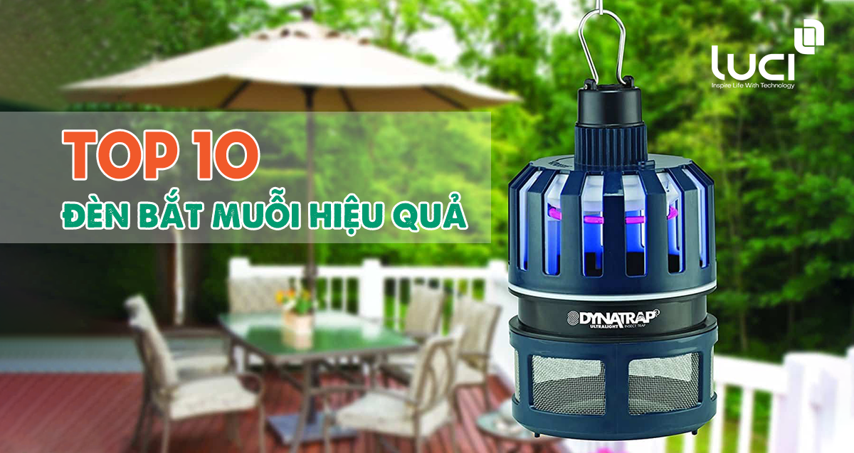 Top 10 đèn bắt muỗi hiệu quả diệt sạch muỗi cho gia đình