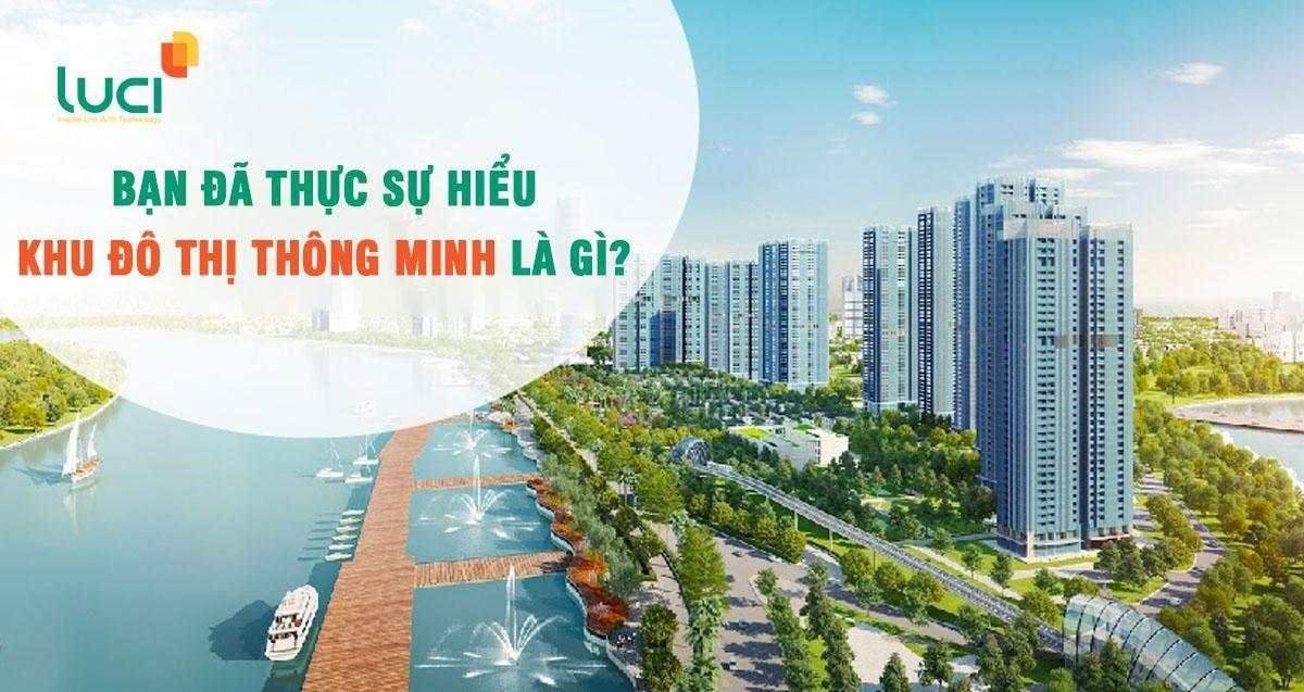 Bạn đã thực sự hiểu khu đô thị thông minh là gì? - LUCI