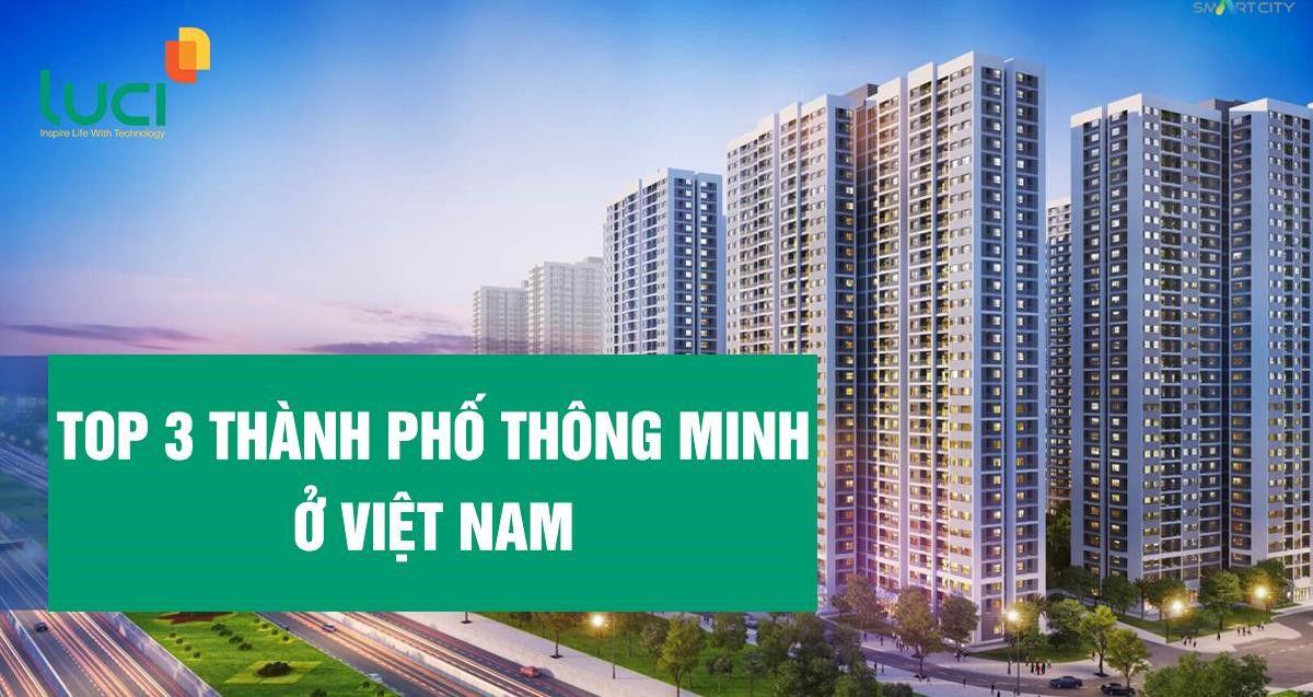 Cùng tìm hiểu top 3 thành phố thông minh ở Việt Nam